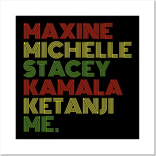 Maxine Michelle Stacey Kamala Ketanji me. Black Women, black girl magic Posters and Art